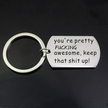 Load image into Gallery viewer, You're Pretty Awesome Keychain
