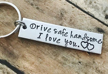 Load image into Gallery viewer, "Drive Safe" Boyfriend Gift, Aluminum Couples Keychain
